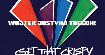 Wojtek Justyna TreeOh! – Get That Crispy Wojtek Justyna TreeOh!