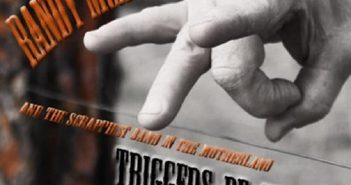 Randy McAllister and the Scrappiest Band In The Motherland – Triggers Be Trippin