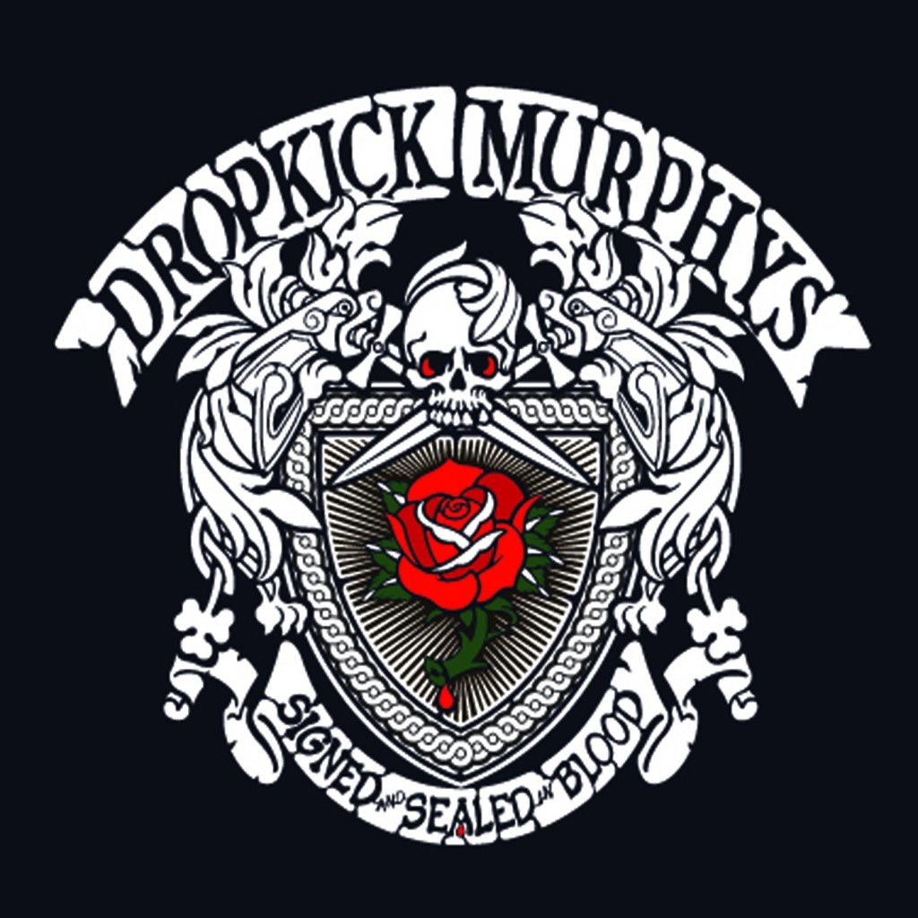 Dropkick Murphys – Signed And Sealed In Blood