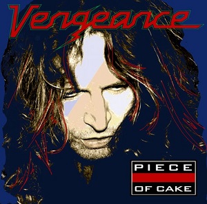 Vengeance – Piece of Cake