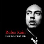 Hou me er niet aan - rufus kain