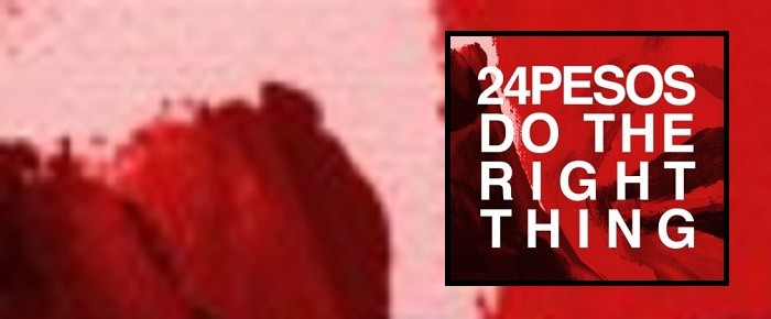 24 Pesos – Do The Right Thing