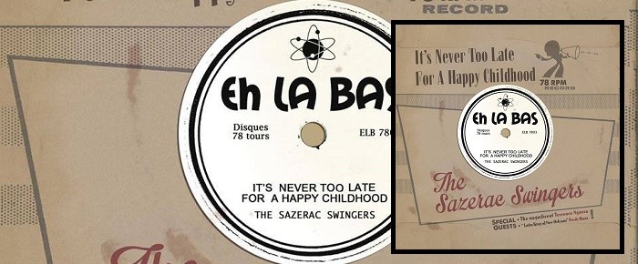 The Sazerac Swingers – It’s Never Too Late For A Happy Childhood