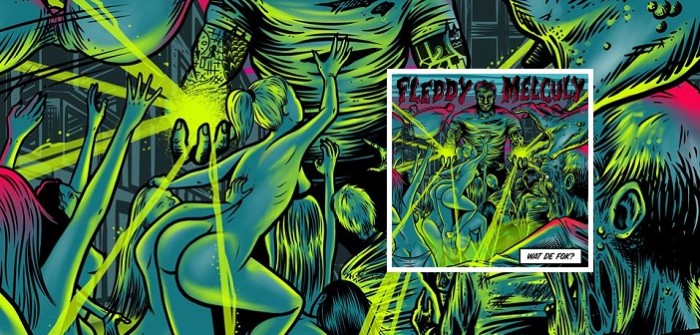 Fleddy Melculy – Wat de Fok?