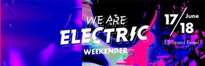 WE ARE ELECTRIC Weekender maakt definitieve programma en tijdschema bekend