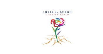 Chris de Burgh - A Better world