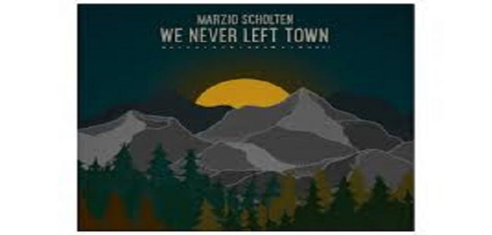 Marzio Scholten – We Never Left Town