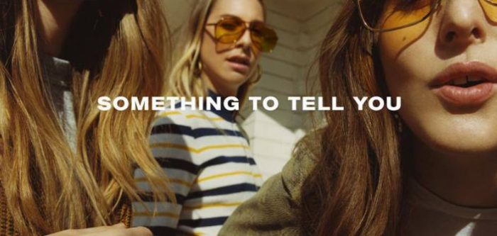 Haim – Something To Tell You