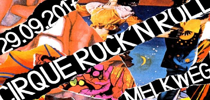 Concerttip vrijdag 29 september: Cirque Rock ‘N’ Roll in Melkweg Cirque R&R