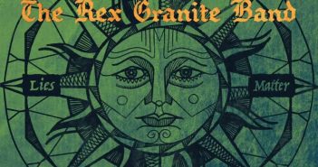 Rex Granite Band featuring Sarah Benck – Spirit/Matter/Truth/Lies