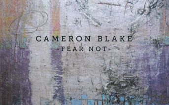 Cameron Blake – Fear Not