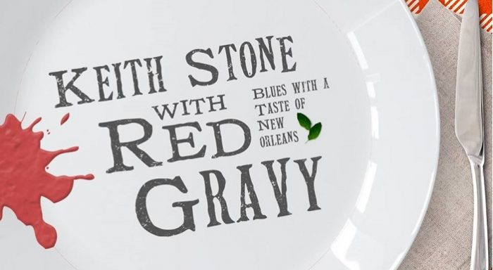 Keith Stone with Red Gravy – Blues With A Taste Of New Orleans Keith Stone