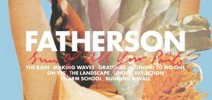 Fatherson – Sum of All Your Parts