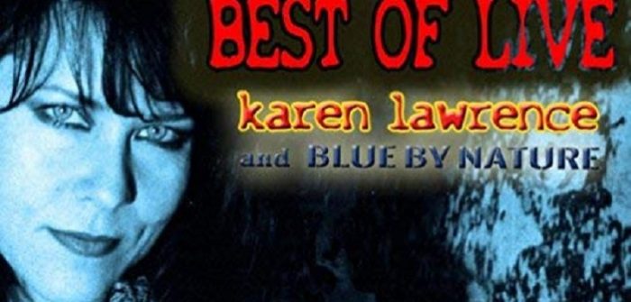 Karen Lawrence and Blue By Nature – Best Of Live