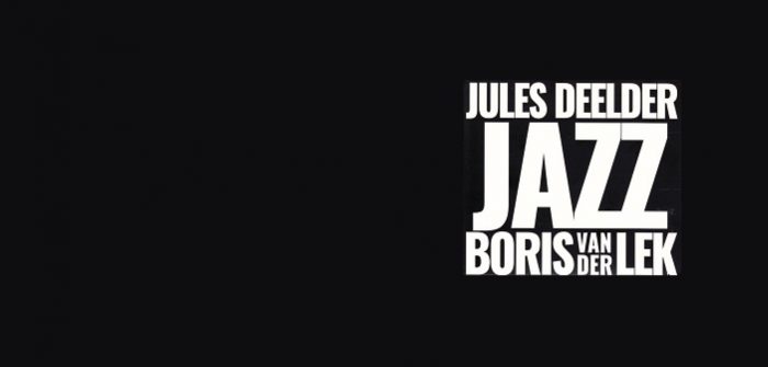 Boris van der Lek & Jules Deelder – Jazz Deelder vd Lek Jazz
