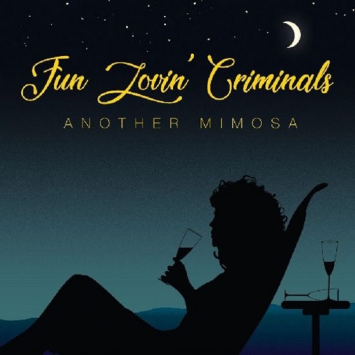Fun Loving Criminals – Another Mimosa