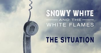 Snowy White and the White Flames – The Situation Snowy White