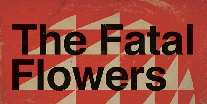 The Fatal Flowers