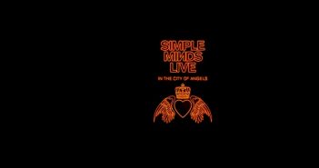 Simple Minds kondigt nieuw live-album ‘Live in The City of Angels’ aan Simple Minds - 'Live in The City of Angels'