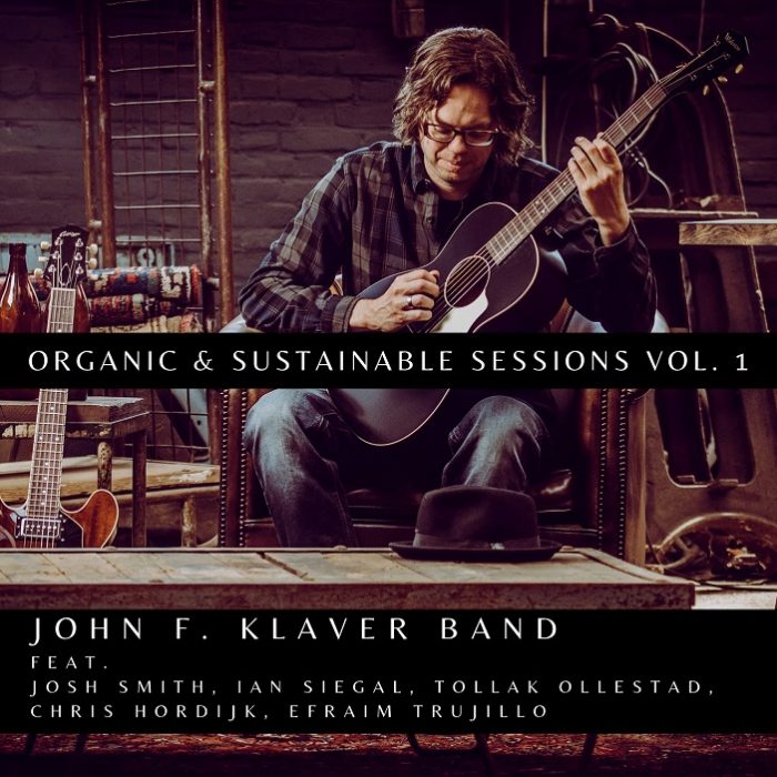 John F. Klaver Band – Organic & Sustainable Sessions vol. 1