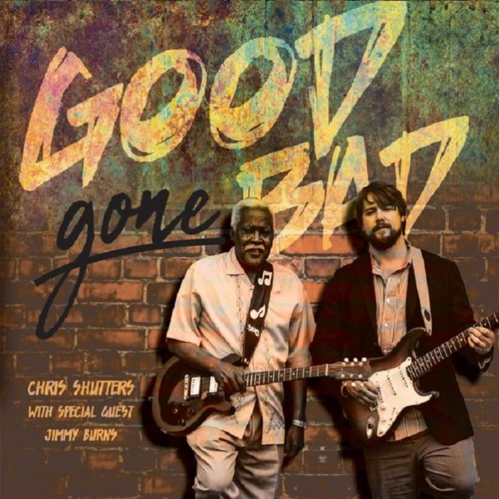 Chris Shutters with Jimmy Burns – Good Gone Bad