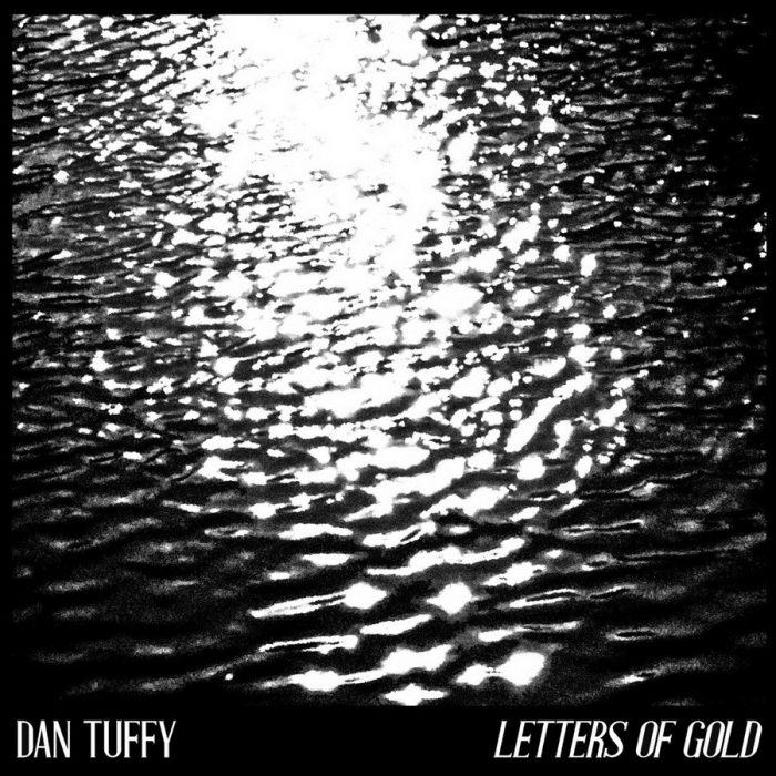 Dan Tuffy – Letters Of Gold