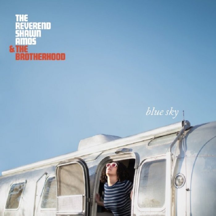 The Reverend Shawn Amos & The Brotherhood – Blue Sky The Reverend Shawn Amos & The Brotherhood