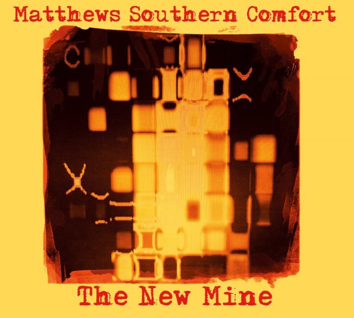 Matthews Southern Comfort – The New Mine Matthews Southern Comfort – The New Mine