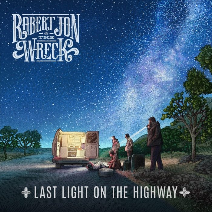 Robert Jon & The Wreck – Last Light On The Highway Robert Jon & The Wreck – Last Light On The Highway