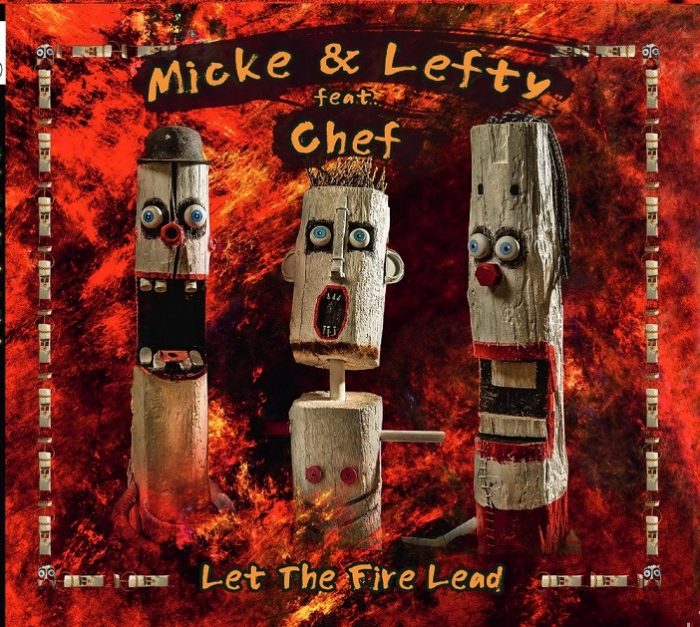 Micke & Lefty feat. Chef – Let The Fire Lead