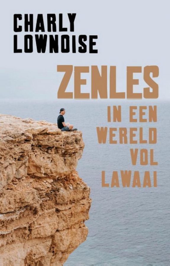 Charly Lownoise – Zenles in een wereld vol lawaai