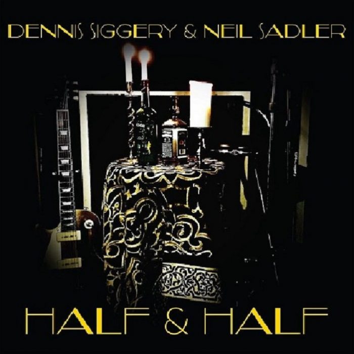 Dennis Siggery & Neil Sadler – Half & Half Dennis Siggery & Neil Sadler – Half & Half