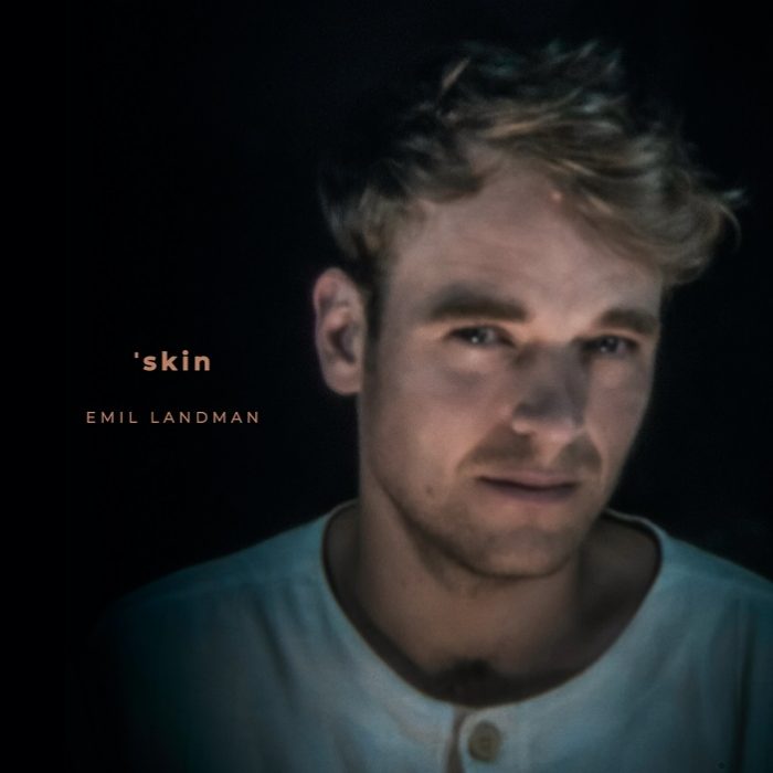 Emil Landman brengt nieuwe single ‘Skin’ uit Emil Landman
