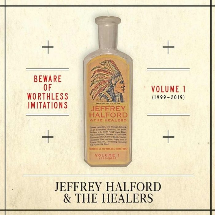 Jeffrey Halford & The Healers – Beware Of Worthless Imitations Vol. 1 (1999 – 2019) Jeffrey Halford