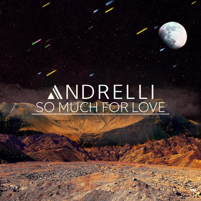 Andrelli deelt single ‘So Much For Love’ Andrelli