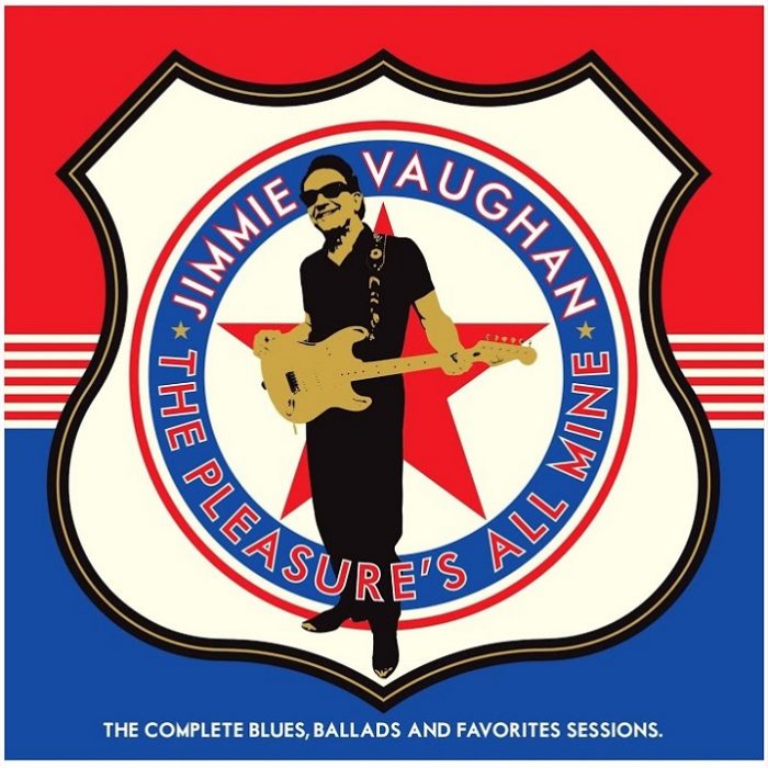 Jimmie Vaughan – The Pleasure’s All Mine Jimmie Vaughan