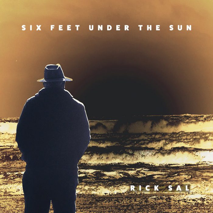 Rick Sal – Six Feet Under The Sun