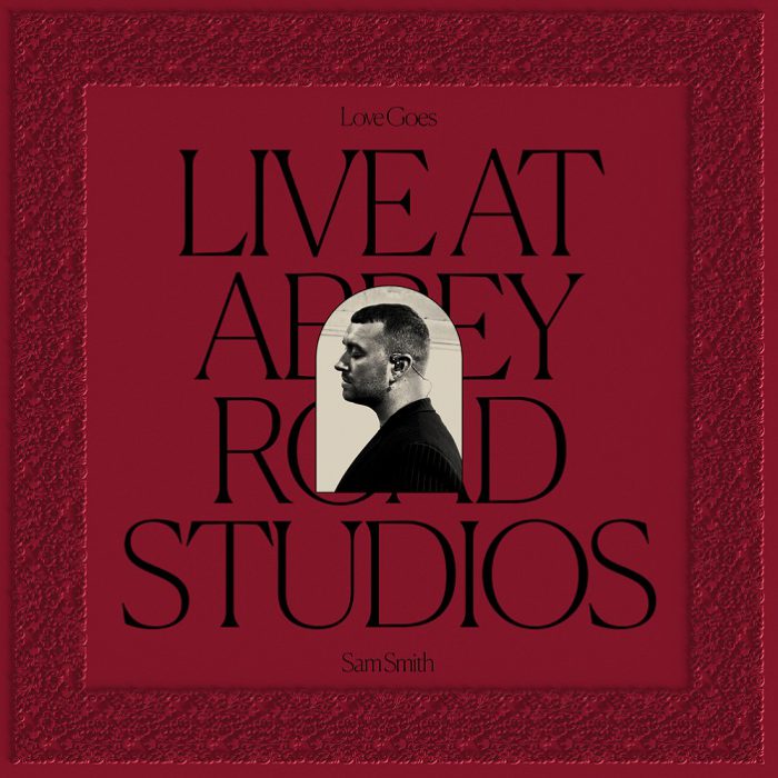 Sam Smith – Love Goes: Live At Abbey Road Studios Sam Smith