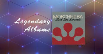 LEGENDARY ALBUM … BLOOD LIKE LEMONADE (MORCHEEBA)