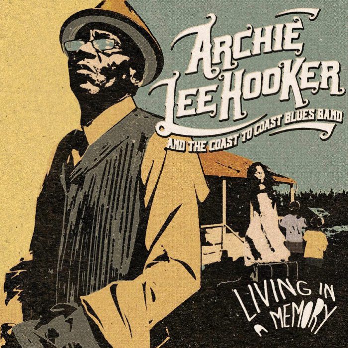 Archie Lee Hooker And The Coast To Coast Blues Band – Living In A Memory