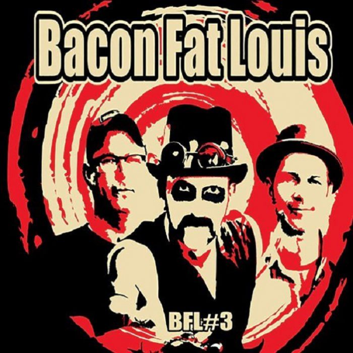 Bacon Fat Louis – BFL#3
