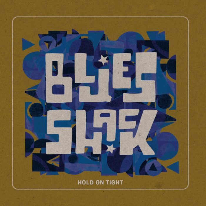 BluesShack – Hold On Tight