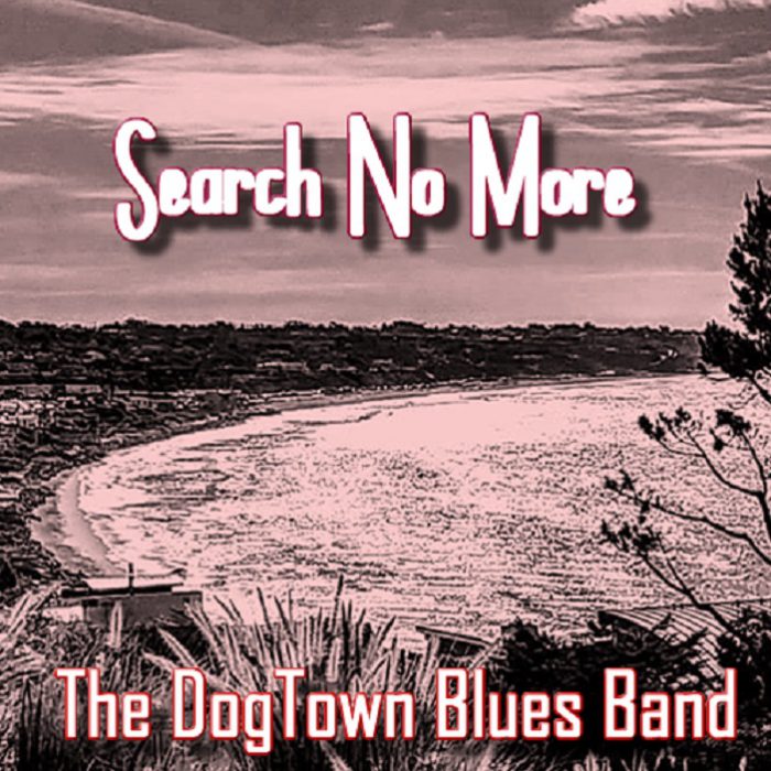 Dog Town Blues Band – Search No More