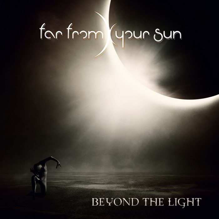 Far From Your Sun – Beyond the light