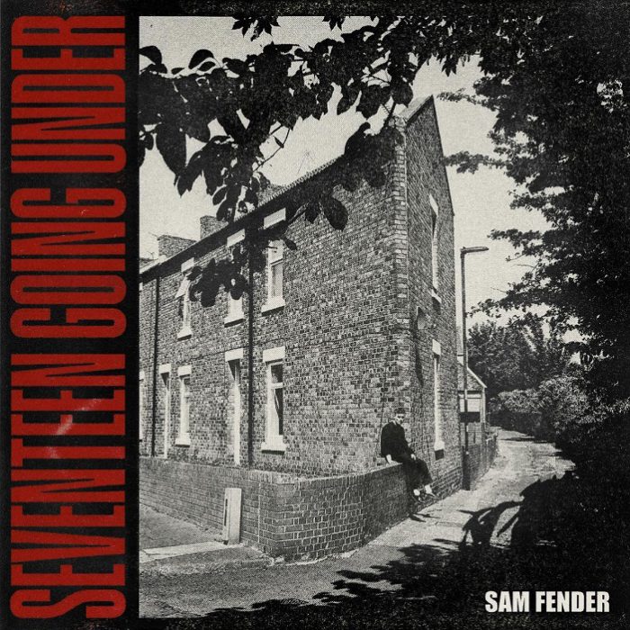 Sam Fender – Seventeen Going Under Sam Fender - Seventeen going under