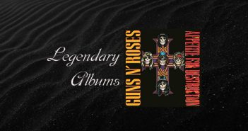 Legendary Album …. Appetite for Destruction (Guns N’ Roses)