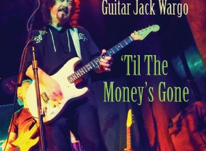 Guitar Jack Wargo – ‘Til The Money’s Gone