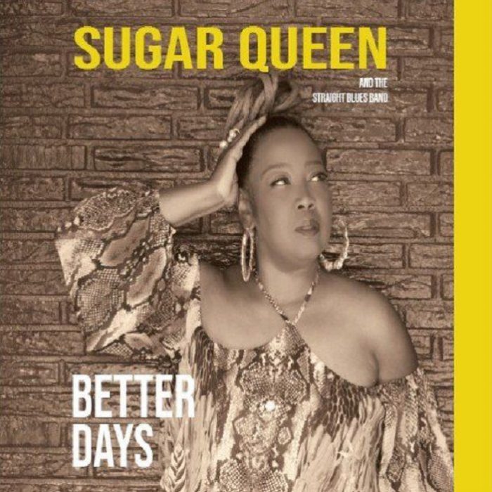 Sugar Queen & The Straight Blues Band – Better Days