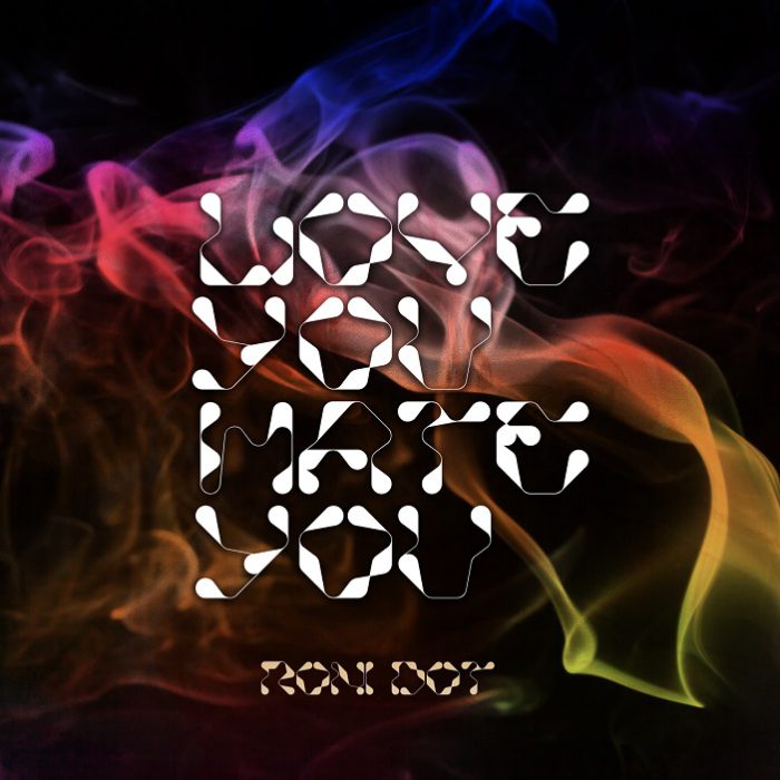 Clip primeur: Roni Dot – Love You Hate You Roni Dot