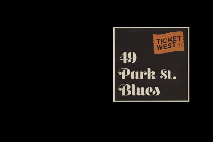 Ticket West – 49 Park St. Blues
